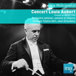 Concert Louis Aubert, Orchestre National de la RTF, Concert du 08/03/1956, Georges Tzipine - Louis Aubert