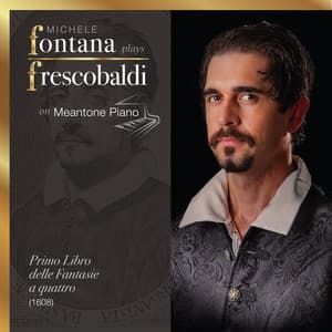 Frescobaldi Complete Keyboard Works, 1 - Il Primo Libro delle Fantasie a quattro - Girolamo Frescobaldi