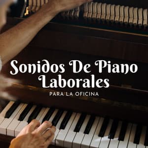 Sonidos De Piano Laborales Para La Oficina - Instrumentales de jazz para piano