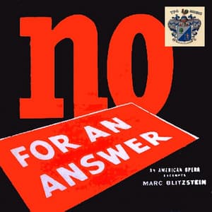 No for an Answer - Marc Blitzstein