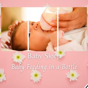 Baby Sleep: Baby Feeding in a Bottle - Baby Sleep Spot