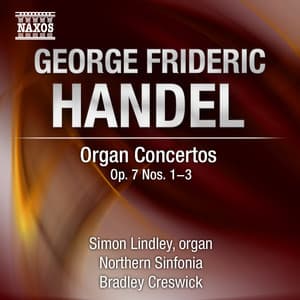 Handel: Organ Concertos, Op. 7, Nos. 1-3 - George Frideric Handel