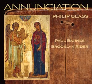 Philip Glass: Annunciation - Philip Glass