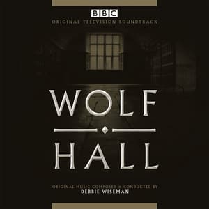 Wolf Hall - Debbie Wiseman
