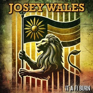 It A Fi Burn - Josey Wales