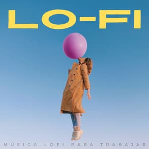Lofi: Música Lofi Para Trabajar - Trabajar en casa Lofi