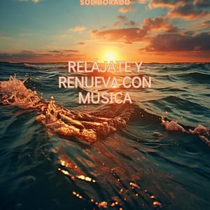 Relájate y Renueva con Música - Sol Dorado