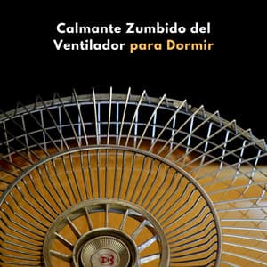 Calmante Zumbido Del Ventilador Para Dormir - Ayuda natural para dormir con ruido blanco