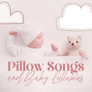 Pillow Songs and Baby Lullabies: Newborn Sleep Aid Piano Music - Baby Classical Music!