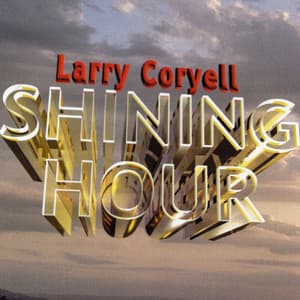 Shining Hour - Larry Coryell