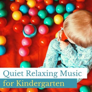 Quiet Relaxing Music for Kindergarten: Soothing Lullabies, Nature Sounds, White Noise, Relaxation Music - Calm Music Ensemble