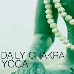 Daily Chakra Yoga - Buddhist Sacred Songs, Nourishing Sounds of Nature for Inner Peace - Chakra Chants
