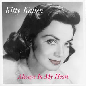 Always in My Heart - Kitty Kallen