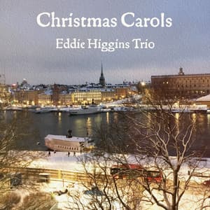 Christmas Carols - The Eddie Higgins Trio