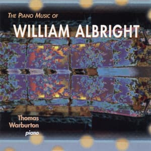 Piano Music of William Albright - William Albright