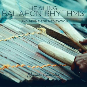 Healing Balafon Rhythms and Drums for Meditation - Nimah Chantis