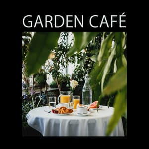 Garden Café: Beautiful Saxophone Jazz with Nature Sounds, Romantic Background, Relaxing Jazz - Classy Saxophone Jazz Academy