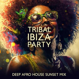Tribal Ibiza Beach Party: Deep Afro House Sunset Mix, Hot Organic Vibes, Summer Techno Soul, Sexy Ibiza Set - Dj Chillout Sensation