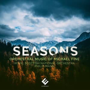Seasons: Orchestral Music of Michael Fine - Royal Scottish National Orchestra