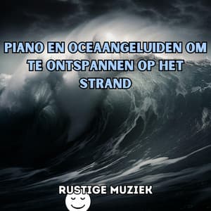 Piano en oceaangeluiden om te ontspannen op het strand - Rustige Muziek