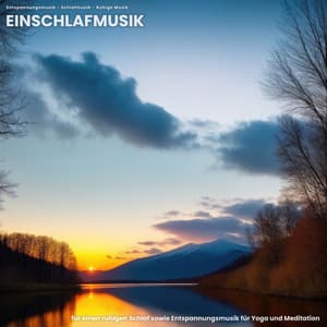 Einschlafmusik für einen ruhigen Schlaf sowie Entspannungsmusik für Yoga und Meditation - Entspannungsmusik