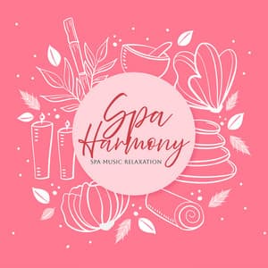 Spa Harmony - Spa Music Relaxation