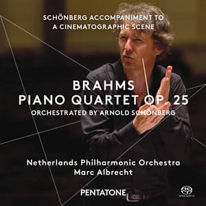 Brahms: Piano Quartet No. 1 in G Minor, Op. 25  - Schoenberg: Accompaniment to a Cinematographic Scene, Op. 34 - Johannes Brahms