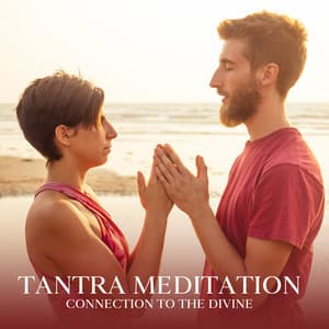 Tantra Meditation: Connection to the Divine, Relaxing Music Love, Sexuality and Spirituality - Kundalini Yoga Group