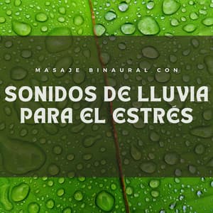 Masaje Binaural Con Sonidos De Lluvia Para El Estrés - Sueños tormentosos (lluvia)
