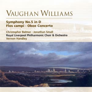 Vaughan Williams: Symphony No.5 in D, Flos campi & Oboe Concerto - Ralph Vaughan Williams