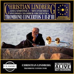Lindberg: Trombone Concerto I, II & III - Christian Lindberg