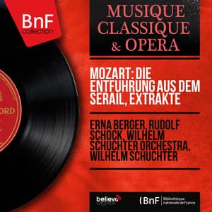 Mozart: Die Entführung aus dem Serail, Extrakte - Wolfgang Amadeus Mozart