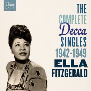 The Complete Decca Singles Vol. 3: 1942-1949 - Ella Fitzgerald