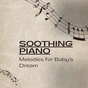 Soothing Piano: Melodies for Baby's Dream - Piano Dreamers