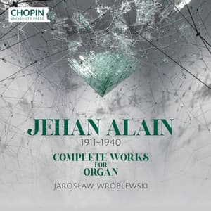 Jehan Alain: Complete Works for Organ - Jehan Alain