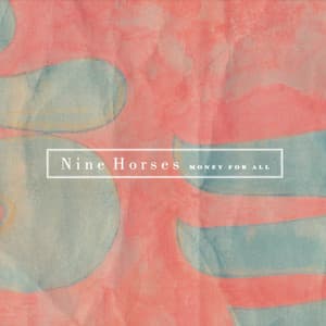 Money For All - Nine Horses