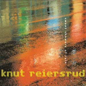 Sweet Showers of Rain - Knut Reiersrud