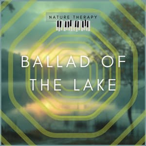 Ballad of the Lake - Nature Therapy
