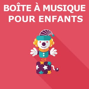 Boîte À Musique Pour Enfants - Boîte à Musique Pour Enfants