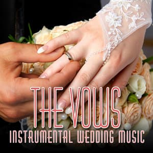 The Vows: Instrumental Wedding Music - Wedding Day Music