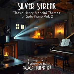 Silver Streak: Classic Mancini Themes for Solo Piano Vol. 2 - Joohyun Park