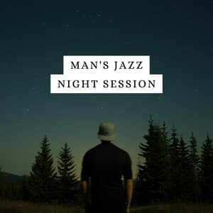 Man's Jazz: Night Session - Relax Jazz Music