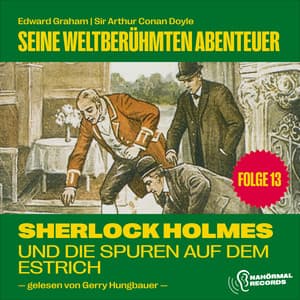 Sherlock Holmes und die Spuren auf dem Estrich - Sherlock Holmes - Seine weltberühmten Abenteuer