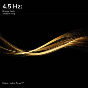 4.5 Hz: Binaural Beats - Miracle Healing Tones TP