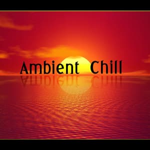 Ambient Chill - Summer Solstice, Chillout, Summer Chill, Relaxing Music, Holidays Music, Rest - Ibiza Chill Out Classics