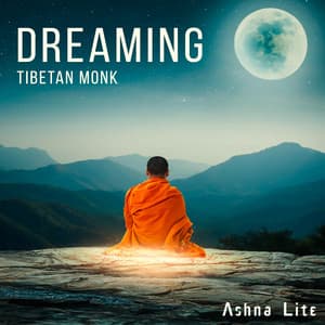 Dreaming Tibetan Monk - Ashna Lite