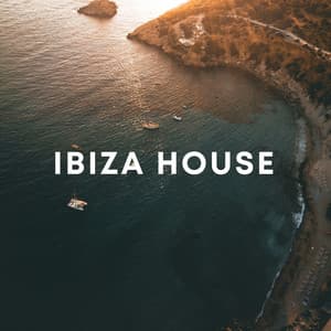 Ibiza House - Ibiza Deep House