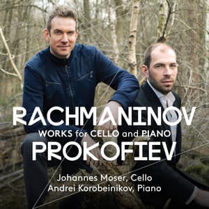 Rachmaninoff & Prokofiev: Works for Cello and Piano - Johannes Moser