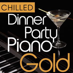 Chilled Dinner Party Piano Gold - 40 Smooth & Mellow Classic Piano Hits - Smooth Piano Masters
