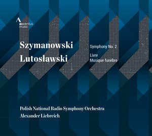 Szymanowski: Symphony No. 2 - Lutosławski: Livre & Musique funèbre - Witold Lutosławski